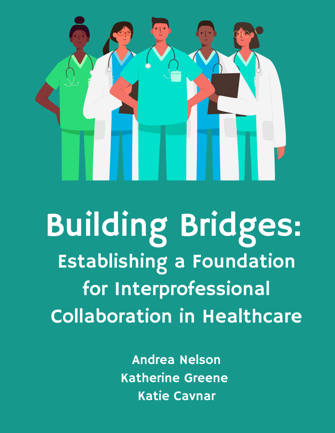 Cover image for Building Bridges: Establishing a Foundation for Interprofessional Collaboration in Healthcare